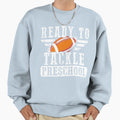 Ready To Tackle Preschool Sweatshirt - Aesthetic Graphic for Adults - T-Shirt, Sweatshirt, Hoodie