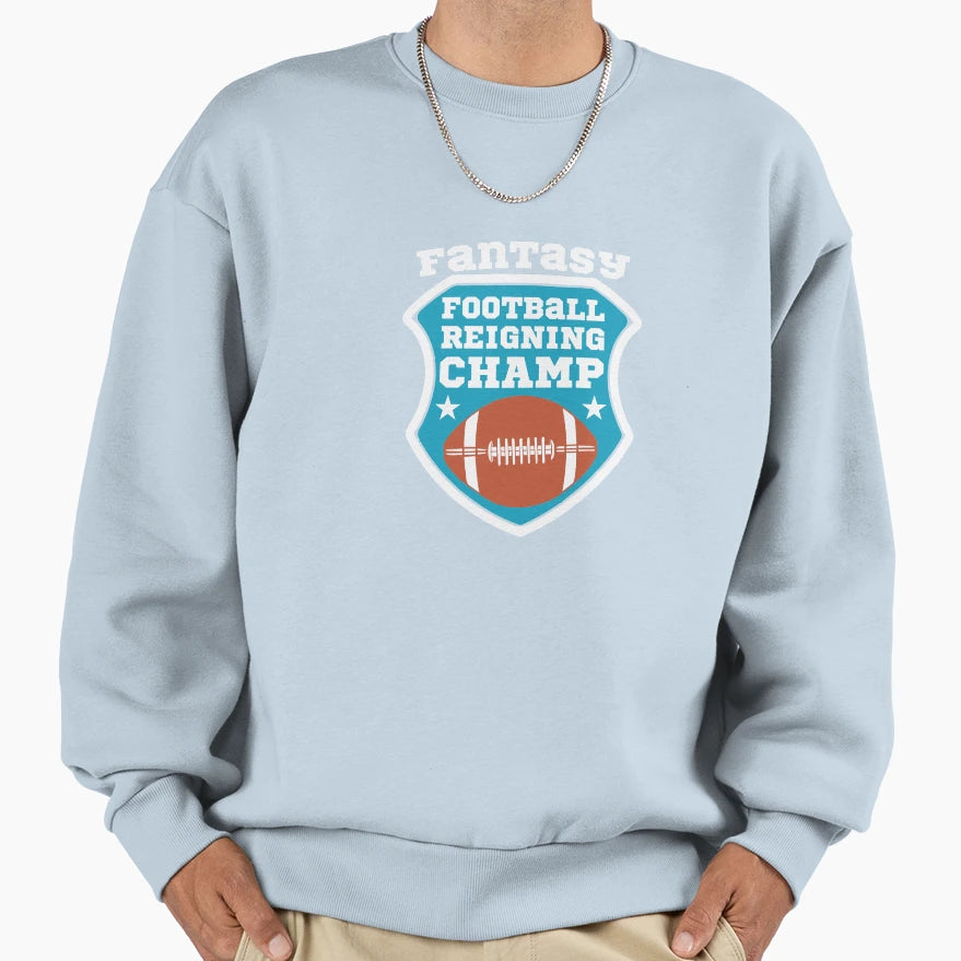 Fantasy Football Reigning Champ Sweatshirt - Minimalist Print Unisex - T-Shirt, Sweatshirt, Hoodie