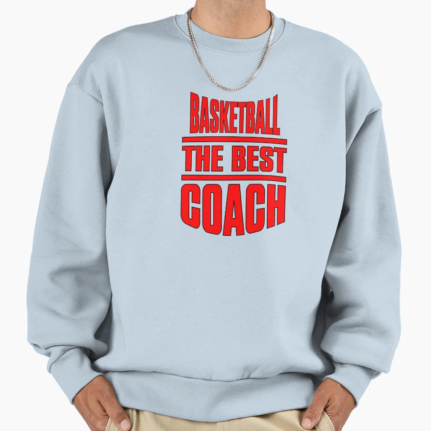 Basketball Best Coach Sweatshirt - Fun Novelty Design Men Women - T-Shirt, Sweatshirt, Hoodie