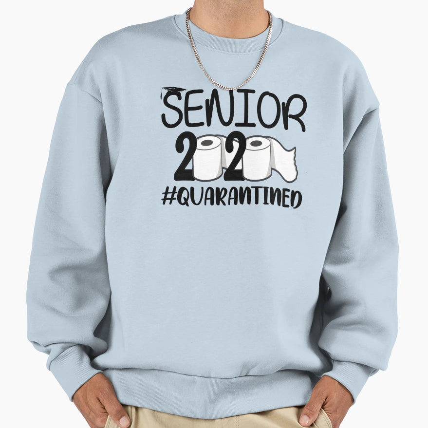 Senior 2020 Quarantined Funny Gift Sweatshirt - Aesthetic Graphic Unisex - T-Shirt, Sweatshirt, Hoodie