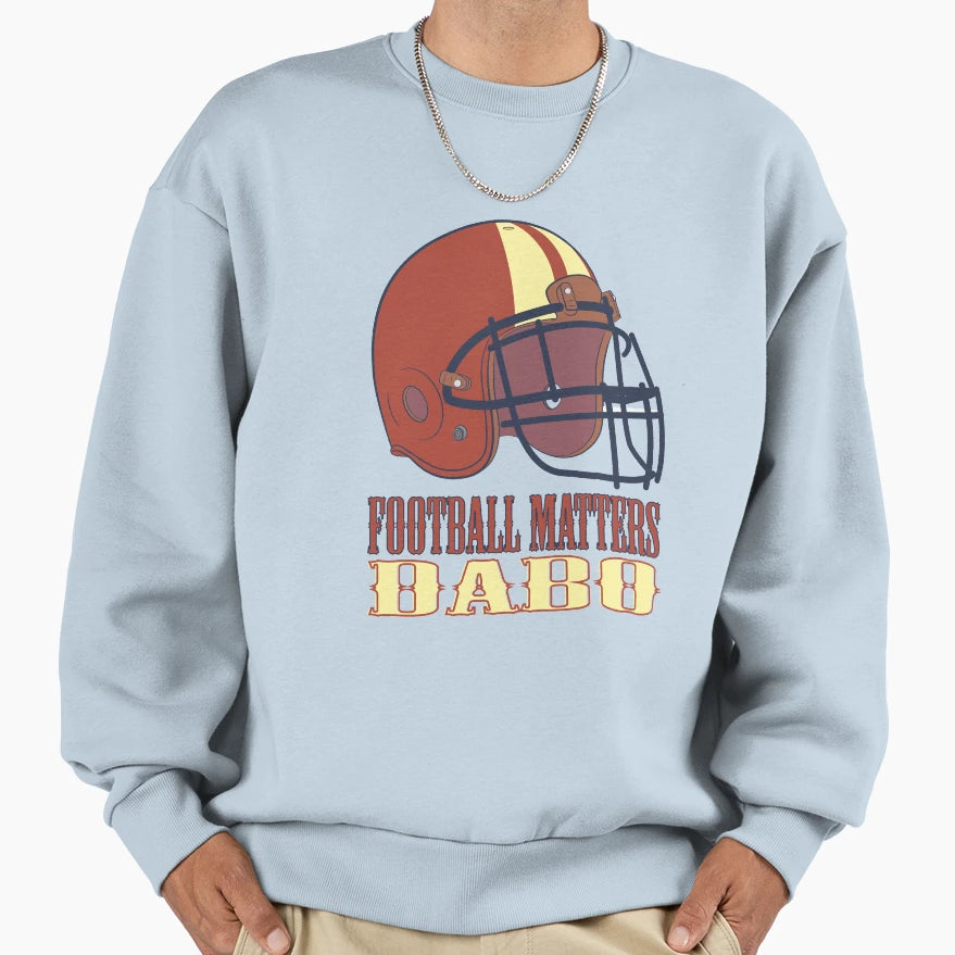 Dabo Swinney Football Matters Sweatshirt - Aesthetic Graphic Men Women - T-Shirt, Sweatshirt, Hoodie