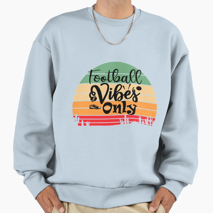 Football Vibes Only Funny Football T-Shirt - Streetwear Style Men Women - T-Shirt, Sweatshirt, Hoodie