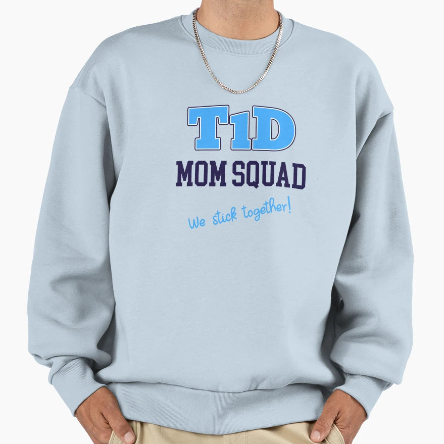 T1D Mom Squad We Stick Together Sweatshirt - Custom Art Print for Adults - T-Shirt, Sweatshirt, Hoodie