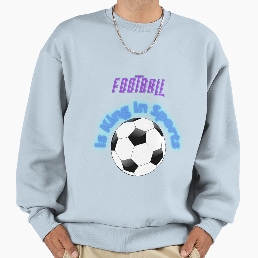 Football Is King Sweatshirt - Trendy Graphic Unisex - T-Shirt, Sweatshirt, Hoodie