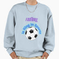 Football Is King Sweatshirt - Trendy Graphic Unisex - T-Shirt, Sweatshirt, Hoodie