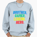 Brother Gamer Legend Hero Bro Gift Best T-Shirt - Graphic Print Unisex - T-Shirt, Sweatshirt, Hoodie