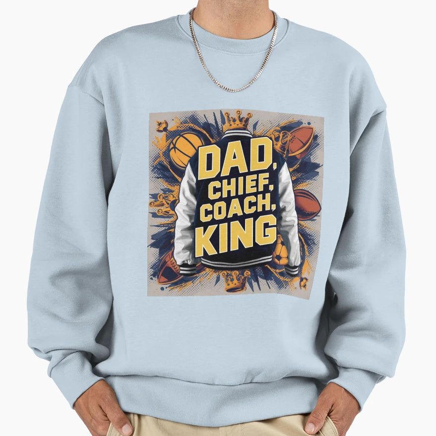 Dad Chief Coach King Collegiate Sweatshirt - Trendy Graphic Men Women - T-Shirt, Sweatshirt, Hoodie