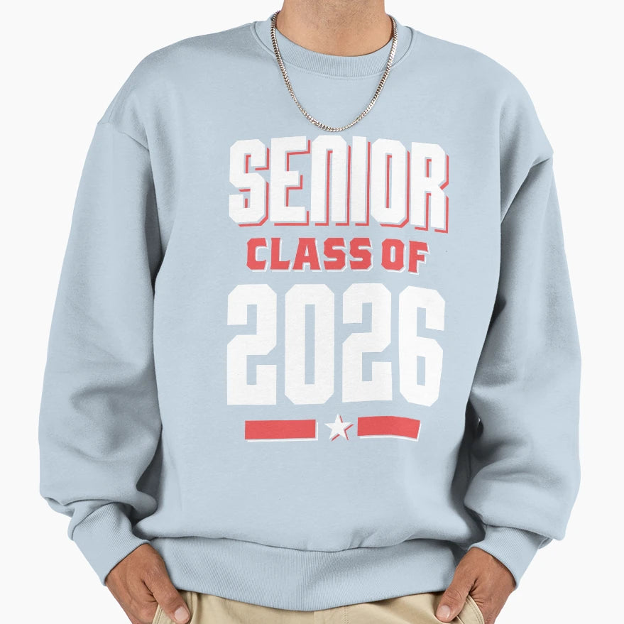 Senior Class 2026 Sweatshirt - Trendy Graphic Unisex - T-Shirt, Sweatshirt, Hoodie