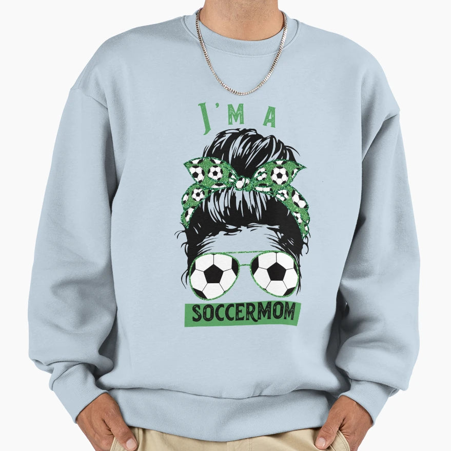 Im Soccer Mom Soccer Mom Soccer Sweatshirt - Aesthetic Graphic Men Women - T-Shirt, Sweatshirt, Hoodie