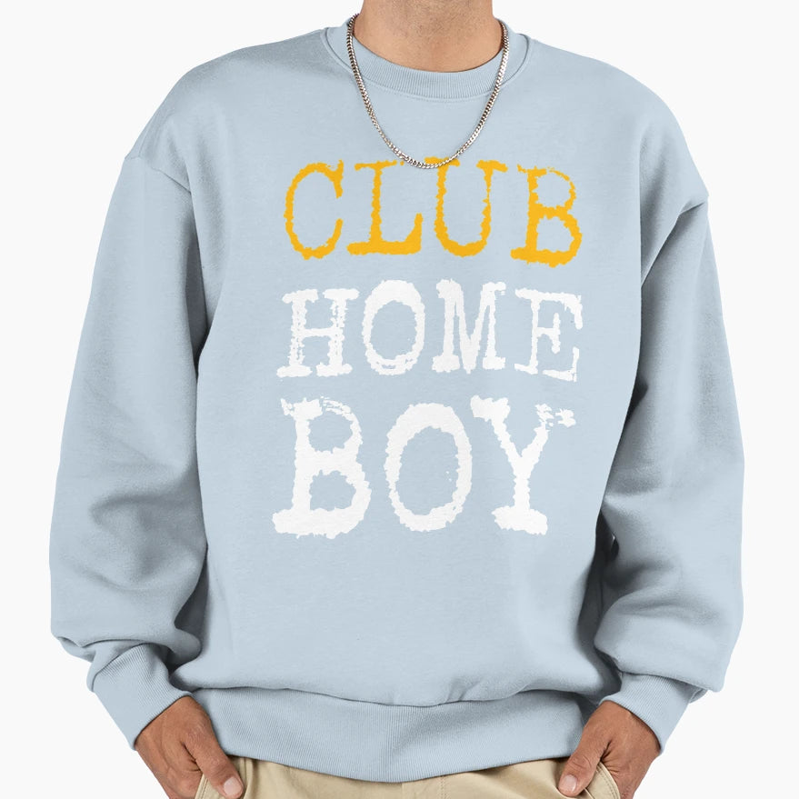 Club Home Sweatshirt - Aesthetic Graphic Unisex - T-Shirt, Sweatshirt, Hoodie