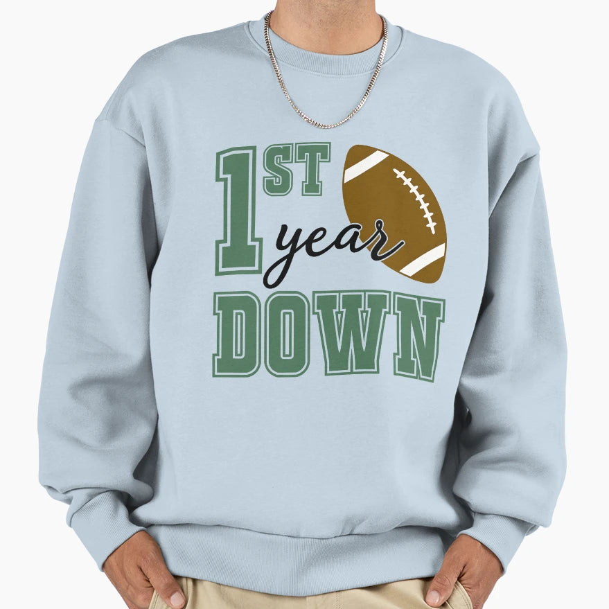 First Year Down Birthday Sweatshirt - Casual Everyday Wear Men Women - T-Shirt, Sweatshirt, Hoodie