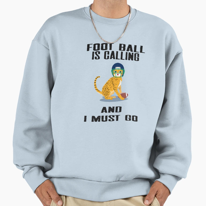 Football Is Calling And I Must Go Sweatshirt - Custom Art Print Unisex - T-Shirt, Sweatshirt, Hoodie