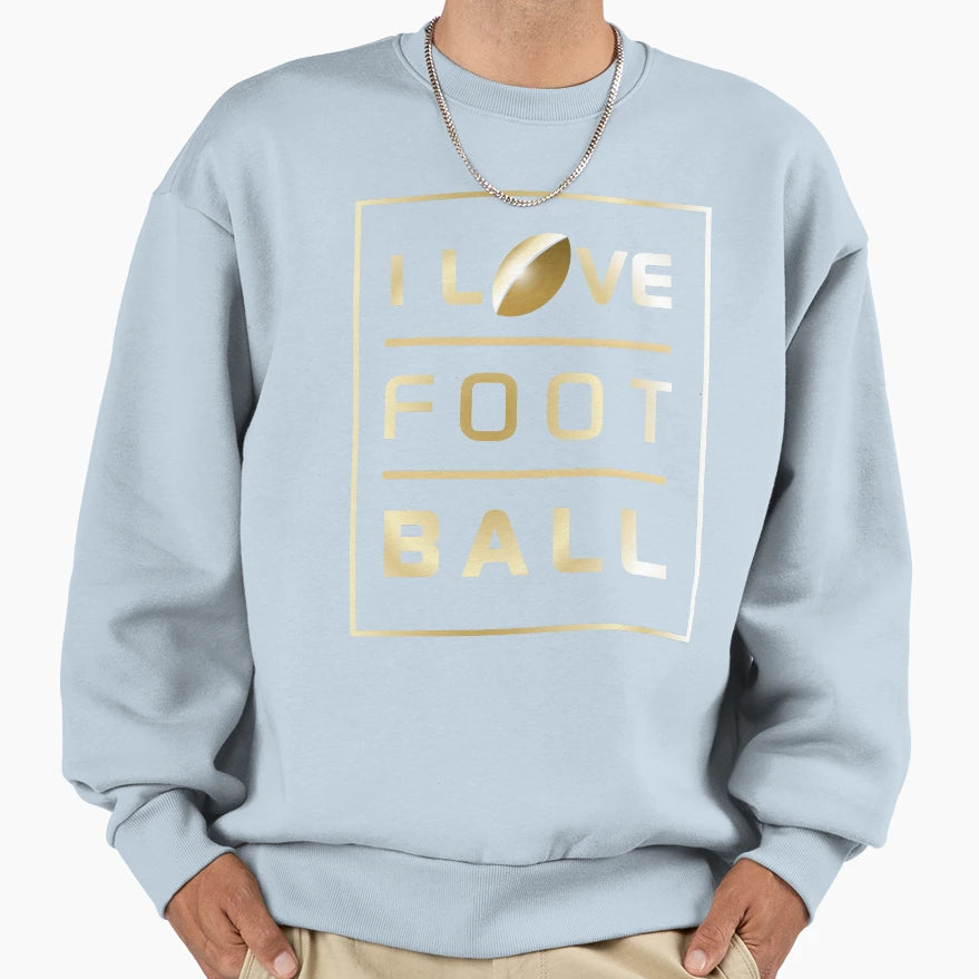 I Love Football Gold Metallic Sweatshirt - Streetwear Style Men Women - T-Shirt, Sweatshirt, Hoodie