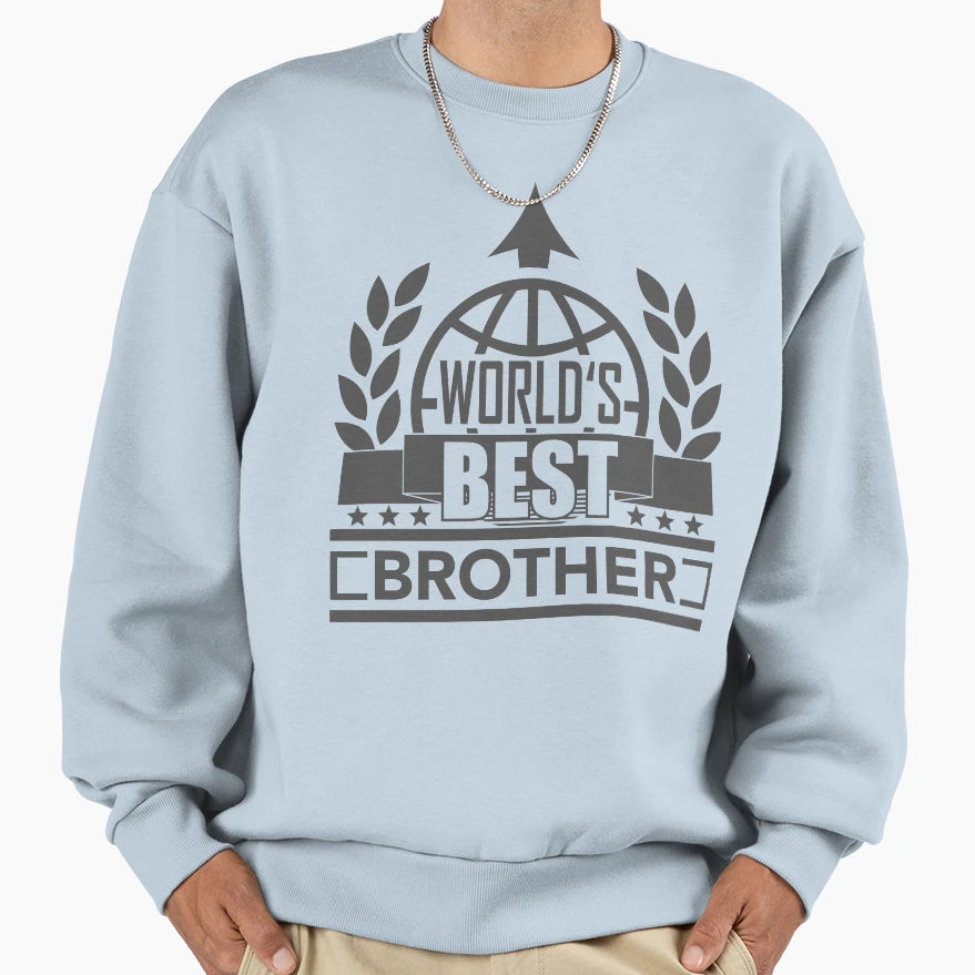 Worlds Best Brother Sweatshirt - Casual Everyday Wear Unisex - T-Shirt, Sweatshirt, Hoodie