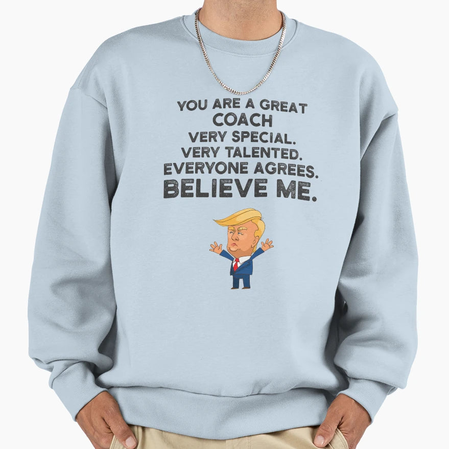 Coach Funny Trump Sweatshirt - Fun Novelty Design for Adults - T-Shirt, Sweatshirt, Hoodie