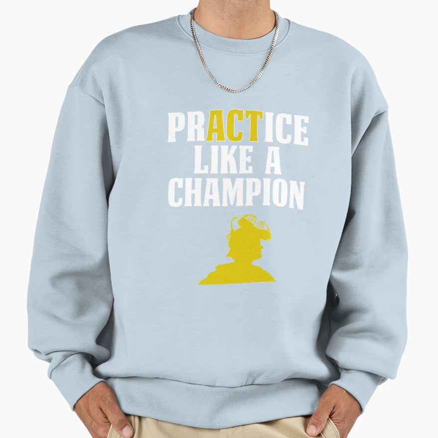 Baseball Catcher Practice Like Sweatshirt - Aesthetic Graphic Men Women - T-Shirt, Sweatshirt, Hoodie