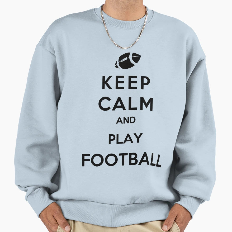 Keep Calm And Play Football Sweatshirt - Minimalist Print for Adults - T-Shirt, Sweatshirt, Hoodie