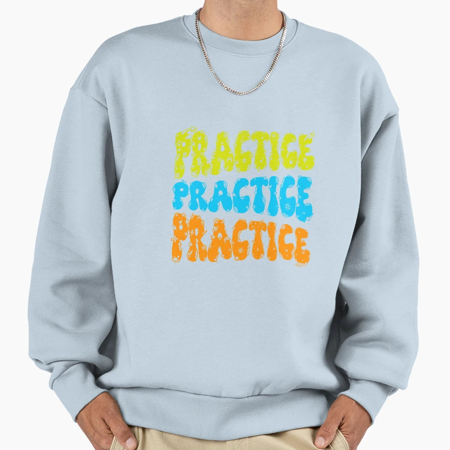 Practice Colorful Sweatshirt - Aesthetic Graphic Unisex - T-Shirt, Sweatshirt, Hoodie