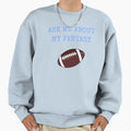 Ask Me About My Fantasy Sweatshirt - Casual Everyday Wear for Adults - T-Shirt, Sweatshirt, Hoodie