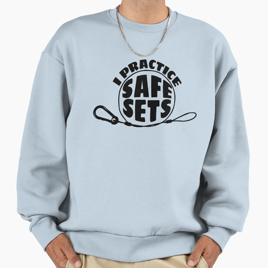 I Practice Safe Sets Sweatshirt - Minimalist Print Men Women - T-Shirt, Sweatshirt, Hoodie