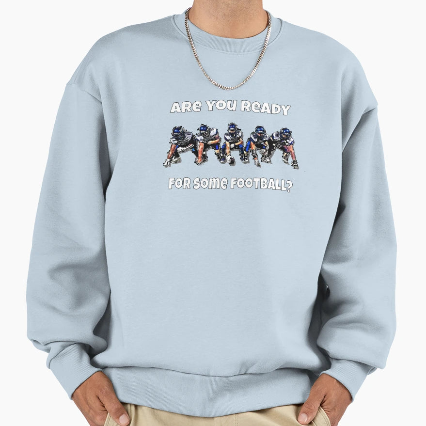 Football Game Are You Ready Sports Sweatshirt - Aesthetic Graphic Unisex - T-Shirt, Sweatshirt, Hoodie