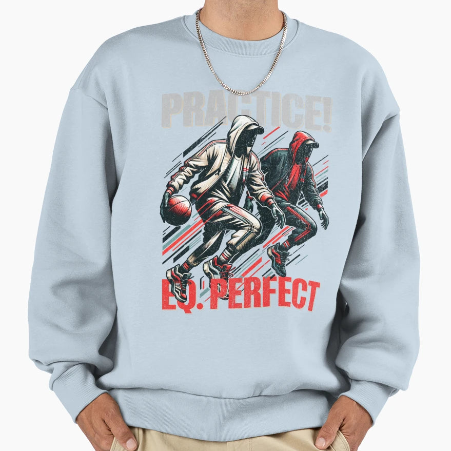 Practice Eq Basketball Enthusiast Sweatshirt - Unique Graphic Unisex - T-Shirt, Sweatshirt, Hoodie