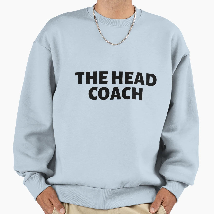 Head Coach Sweatshirt - Casual Everyday Wear Unisex - T-Shirt, Sweatshirt, Hoodie