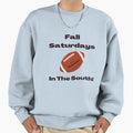 Fall Saturdays South Sweatshirt - Novelty Apparel Unisex - T-Shirt, Sweatshirt, Hoodie