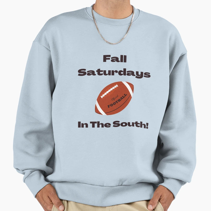 Fall Saturdays South Sweatshirt - Novelty Apparel Unisex - T-Shirt, Sweatshirt, Hoodie