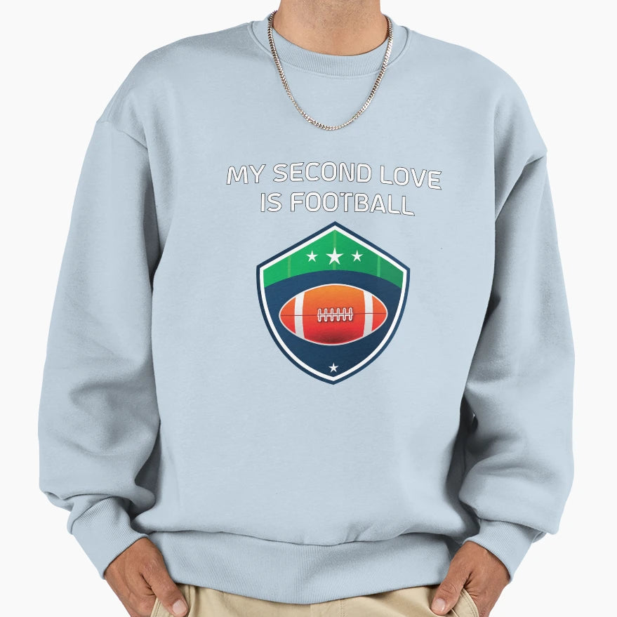 My Second Love Is Football T-Shirt - Streetwear Style for Adults - T-Shirt, Sweatshirt, Hoodie