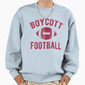 Boycott Football Sweatshirt - Unique Graphic Unisex - T-Shirt, Sweatshirt, Hoodie