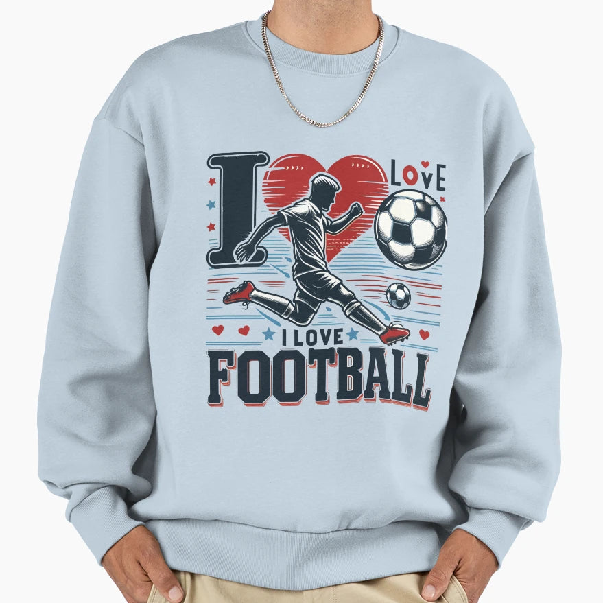 I Love Football Sweatshirt - Casual Everyday Wear for Adults - T-Shirt, Sweatshirt, Hoodie