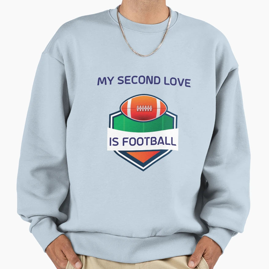 My Second Love Is Football T-Shirt - Custom Art Print Men Women - T-Shirt, Sweatshirt, Hoodie