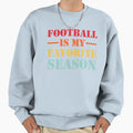 Football Is My Favorite Season Sweatshirt - Minimalist Print Men Women - T-Shirt, Sweatshirt, Hoodie