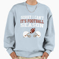 Sorry I Cant Its Football Season Sweatshirt - Graphic Print Men Women - T-Shirt, Sweatshirt, Hoodie