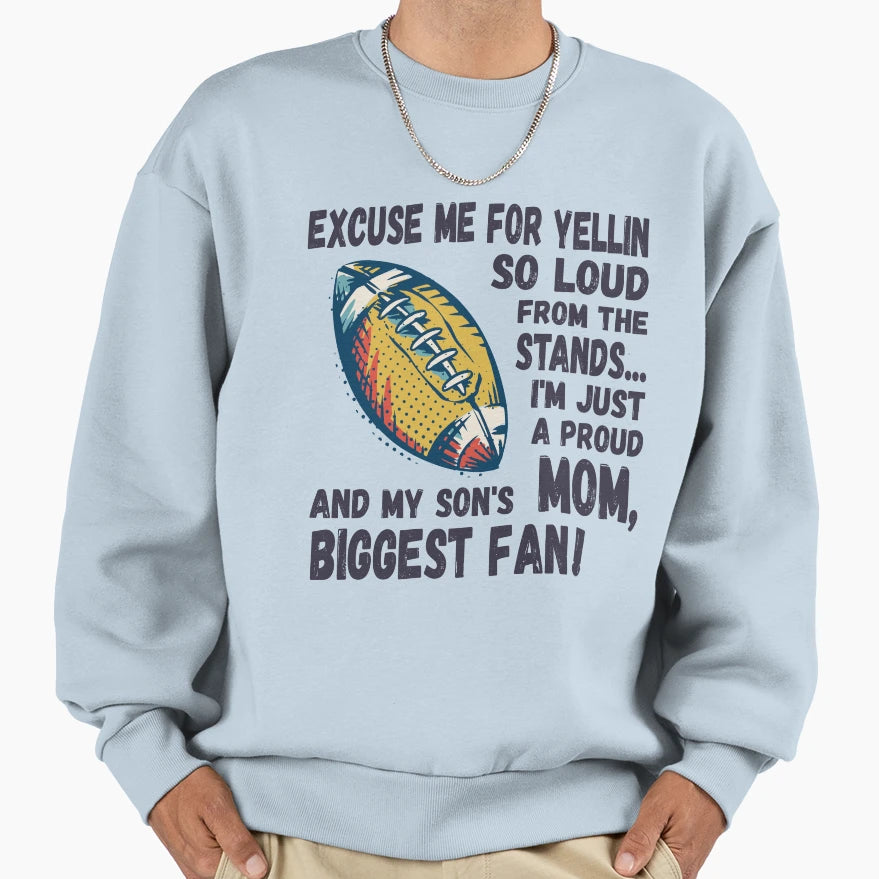 Excuse Me Yellin So Loud Football Mom Sweatshirt - Minimalist Print Unisex - T-Shirt, Sweatshirt, Hoodie