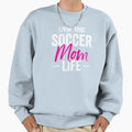 Livin That Soccer Mom Life Gift Sweatshirt - Unique Graphic for Adults - T-Shirt, Sweatshirt, Hoodie