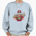 Every Day Is Football Day Sweatshirt - Minimalist Print Unisex - T-Shirt, Sweatshirt, Hoodie