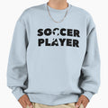 Soccer Player Sweatshirt - Trendy Graphic Men Women - T-Shirt, Sweatshirt, Hoodie