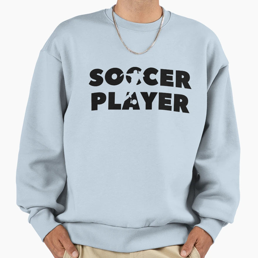 Soccer Player Sweatshirt - Trendy Graphic Men Women - T-Shirt, Sweatshirt, Hoodie