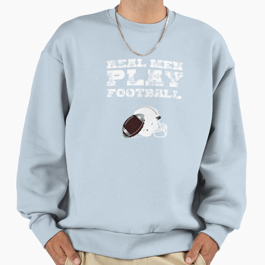 Real Play American Football Sweatshirt - Streetwear Style Unisex - T-Shirt, Sweatshirt, Hoodie