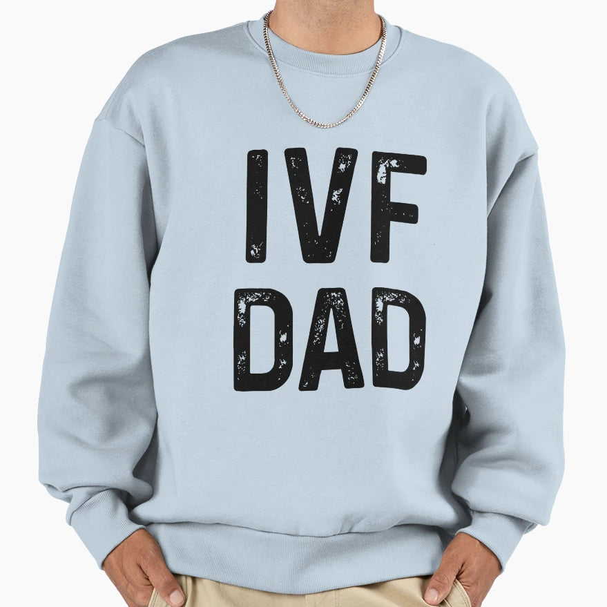 Ivf Dad Mens Infertility Vitro T-Shirt - Graphic Print Men Women - T-Shirt, Sweatshirt, Hoodie