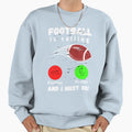 Football Is Calling And I Must Go Sweatshirt - Trendy Graphic Unisex - T-Shirt, Sweatshirt, Hoodie