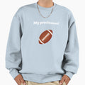 My Precious American Football Sweatshirt - Fun Novelty Design Men Women - T-Shirt, Sweatshirt, Hoodie