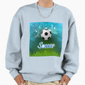Soccer Creative Sweatshirt - Streetwear Style Men Women - T-Shirt, Sweatshirt, Hoodie