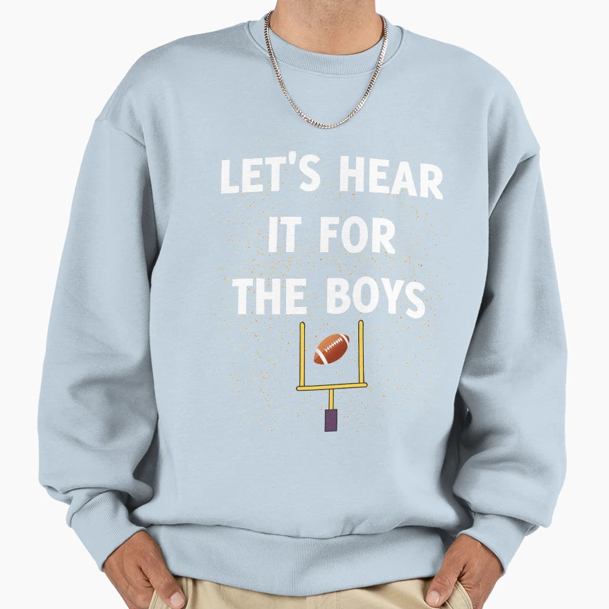 Lets Hear It Sweatshirt - Custom Art Print Men Women - T-Shirt, Sweatshirt, Hoodie
