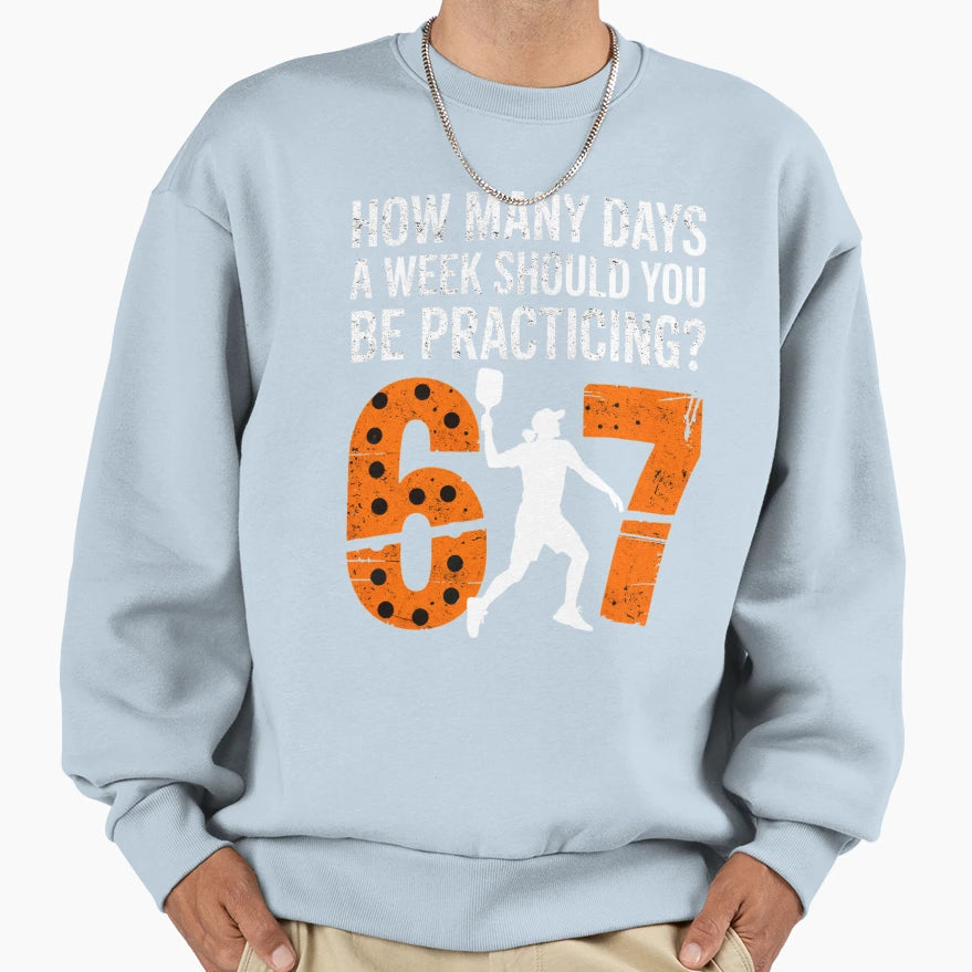 Funny 67 Pickleball Practicing Sweatshirt - Minimalist Print for Adults - T-Shirt, Sweatshirt, Hoodie