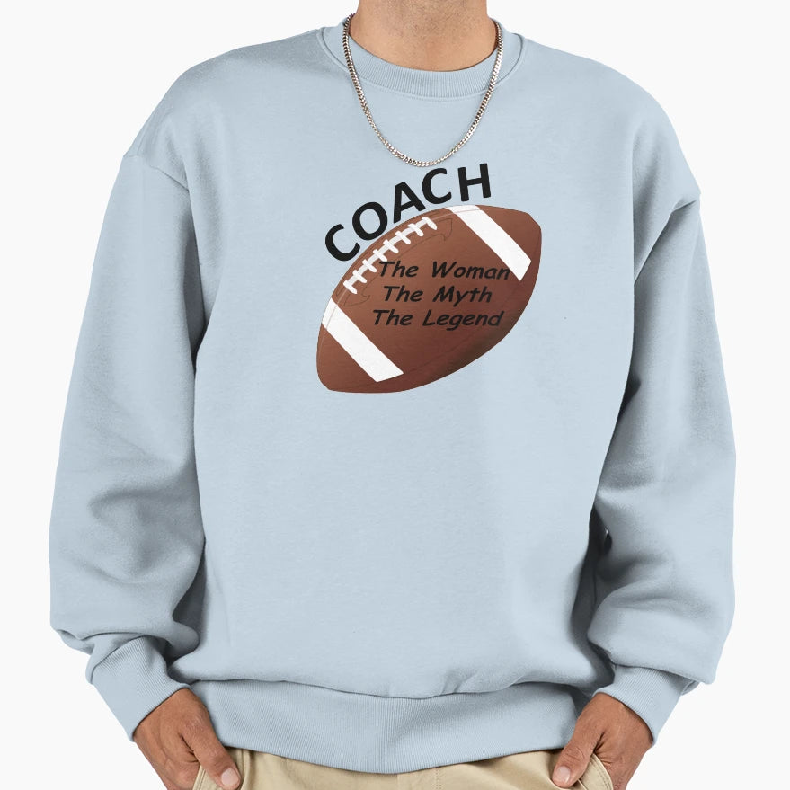 Football Coach Myth Legend Sweatshirt - Fun Novelty Design for Adults - T-Shirt, Sweatshirt, Hoodie