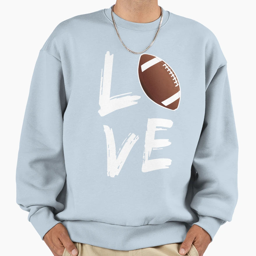 Football Love Sweatshirt - Fun Novelty Design Men Women - T-Shirt, Sweatshirt, Hoodie