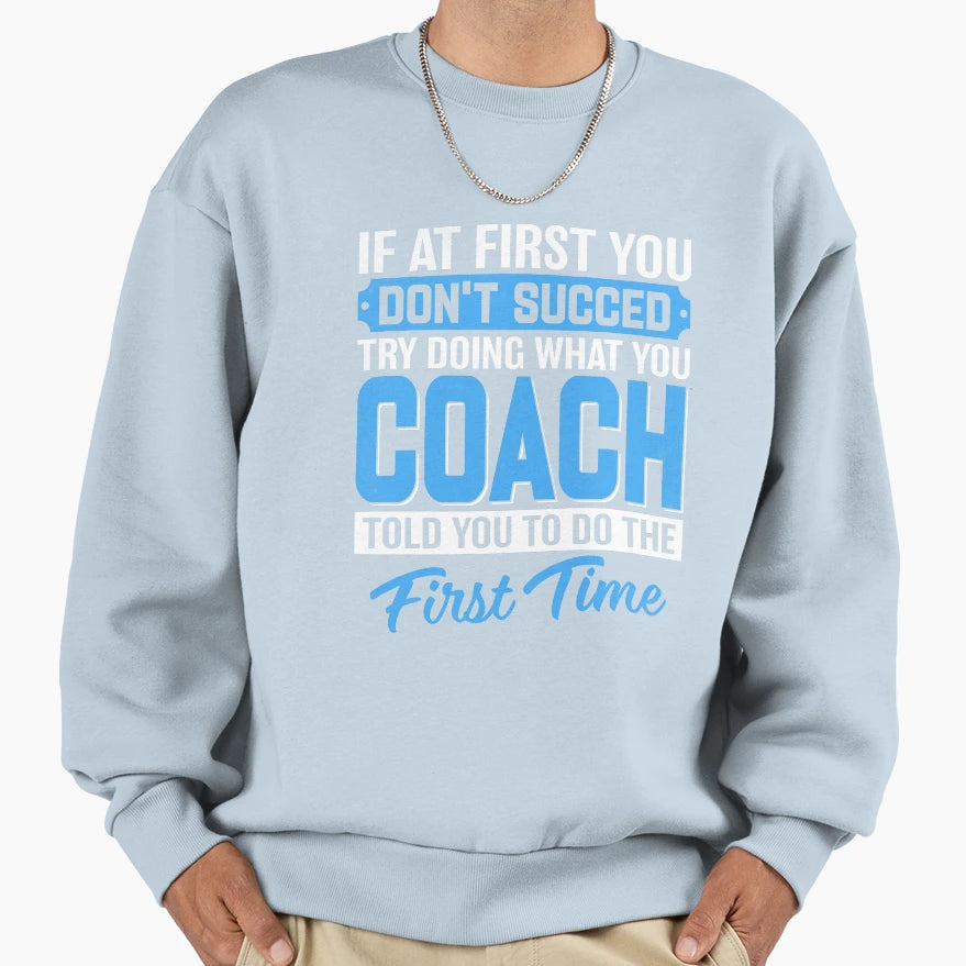 If First You Dont Succeed Try Sweatshirt - Aesthetic Graphic Men Women - T-Shirt, Sweatshirt, Hoodie